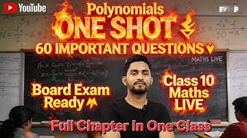 Class 10 Polynomials One Shot Revision 🔥 | 60 Most Important Questions | CBSE Maths Live#polynomials
