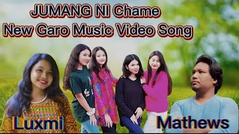 Jumang ni chame | New Garo Music Video Song | Luxmi Thigidi & Mathews Rangsa | Luxmi Thigidi