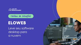 Review de Solução - Eloweb: Seu software desktop na nuvem sem esforço! screenshot 1