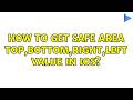 How to get safe area top,bottom,right,left value in iOS?
