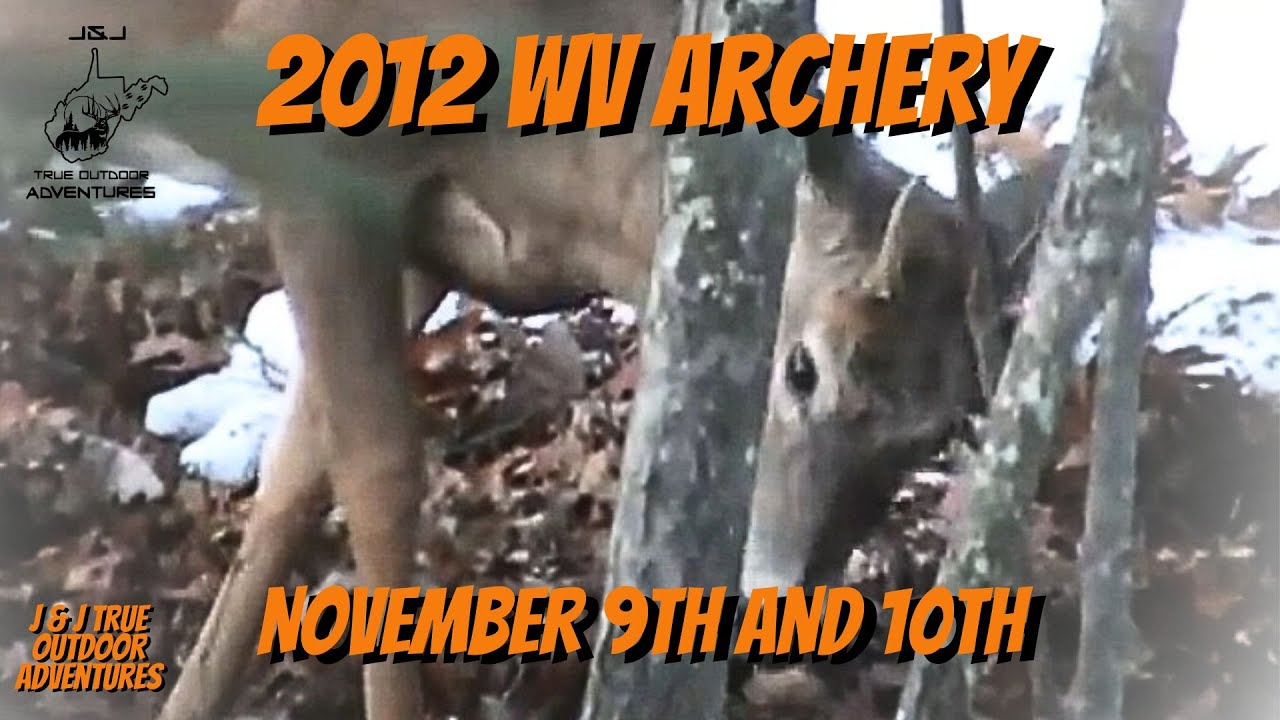 2012 WV Archery Season NOV 9th and 10th YouTube