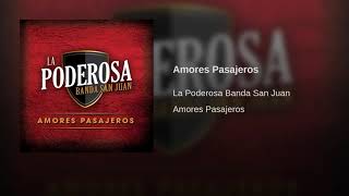 Amores Pasajeros - La Poderosa Banda San Juan