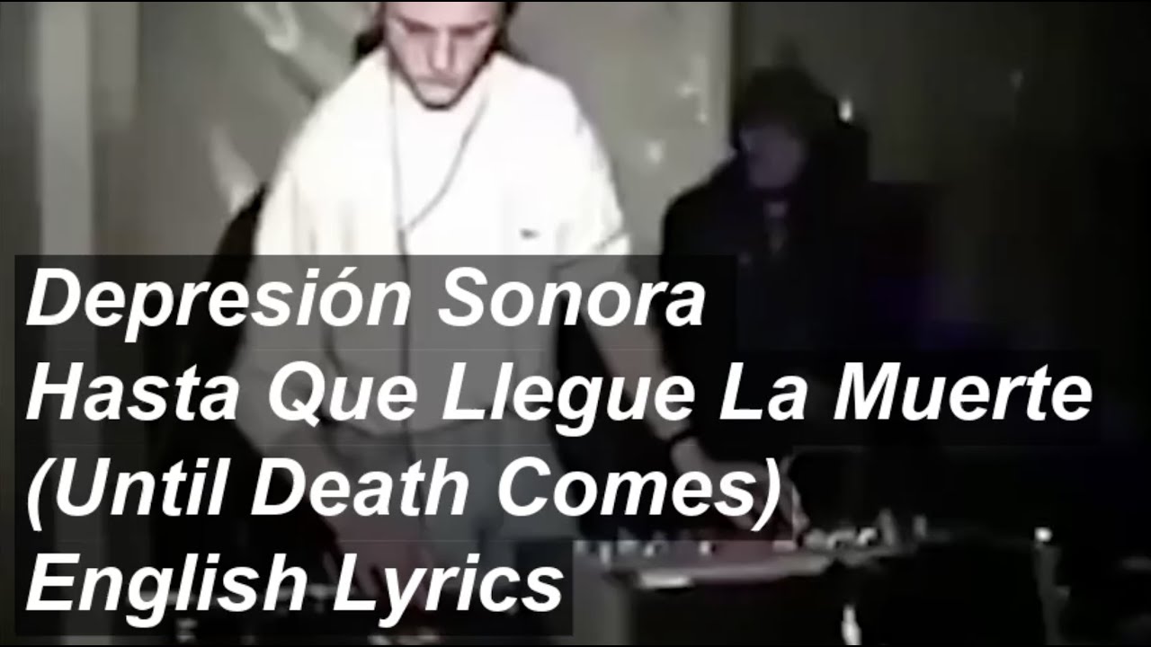 Depresión Sonora - Hasta Que Llegue La Muerte (English Lyrics) - YouTube