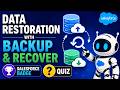 Data Restoration with Backup & Recover | Salesforce Badge | Quiz