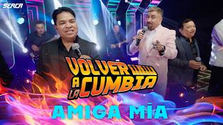 Volver A La Cumbia Ft Mario Gallegos - Amiga Mía ( Video Oficial )