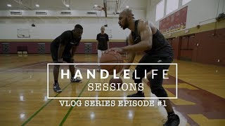 S1 Ep1 Handle Life Sessions Dribble2Much Vlog - Kahlil Dukes