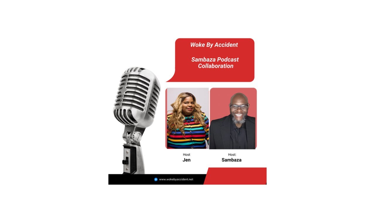 Woke By Accident & Sambaza Podcast S8 E 241: Black History Challenge Kickoff