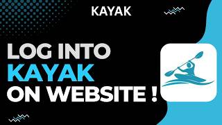How to Log In to KAYAK on Website