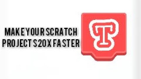 How to make  your scratch projects 20X faster    TurboWrap in scratch ‐