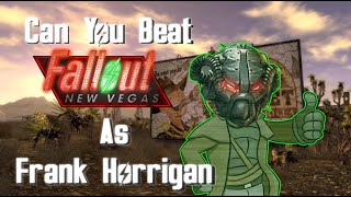 Can You Beat Fallout: New Vegas As Frank Horrigan?