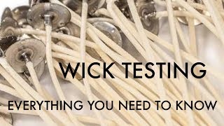 Wick Testing - Everything you need to know for DIY Candle Making