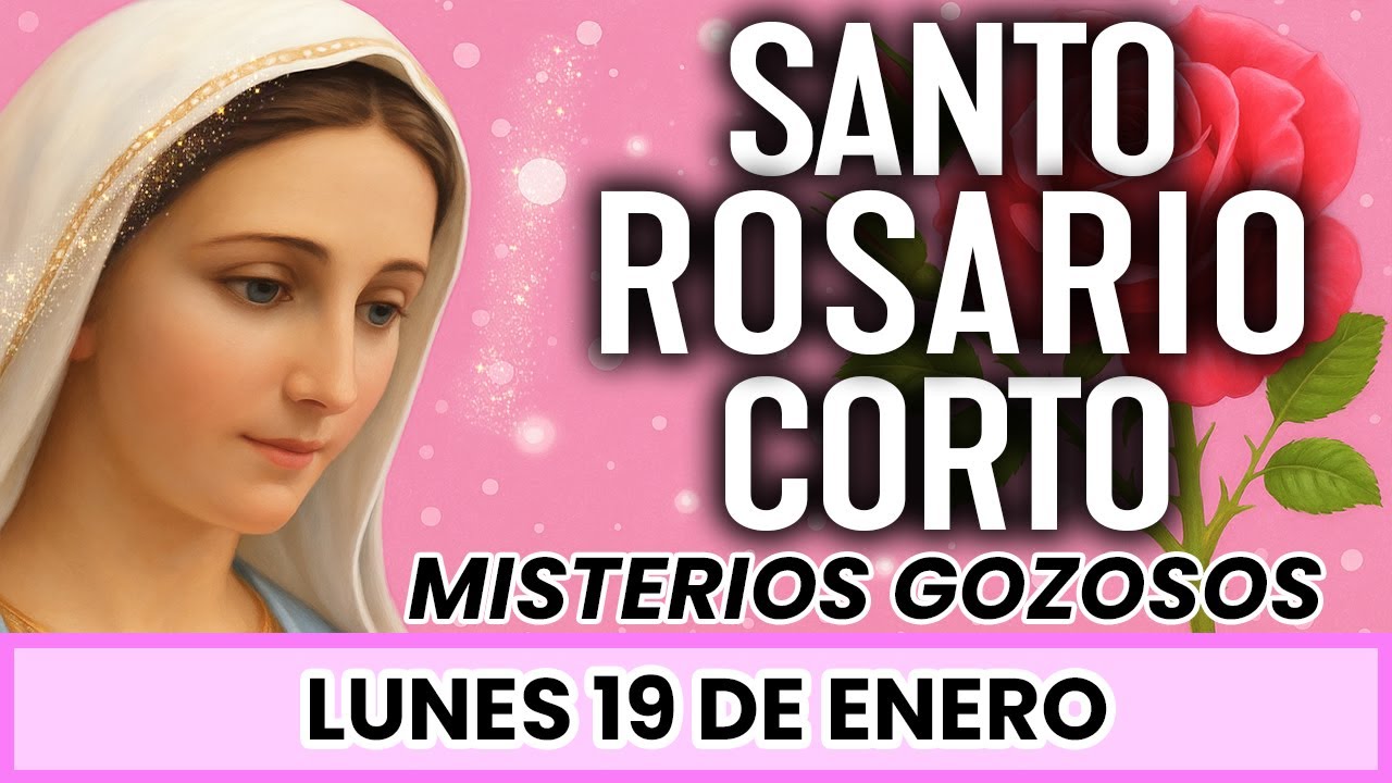 Santo Rosario Corto de Hoy Lunes 19 de Enero 🌹Misterios Gozosos🌹