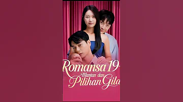 Romansa 19 Mantan Dan Pilihan Gila Dramachina Movie Shortsfeed Viral 