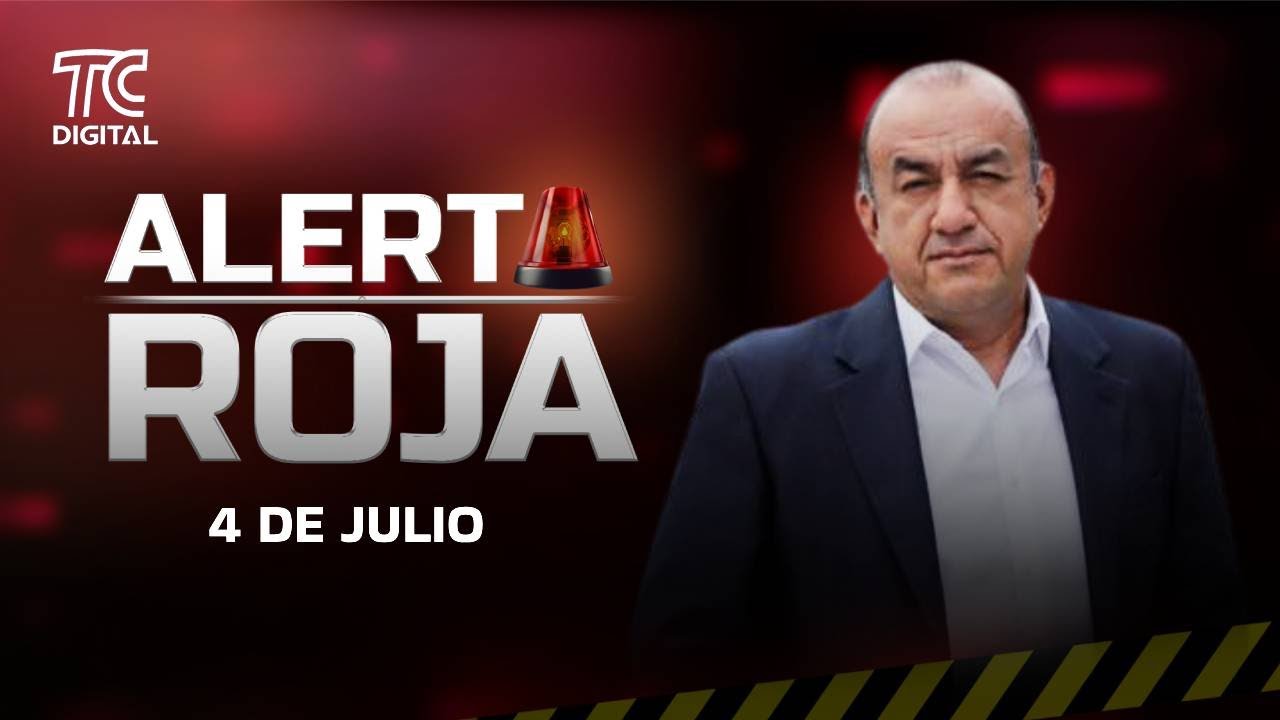 Alerta Roja con José Delgado | 4 de julio 2025