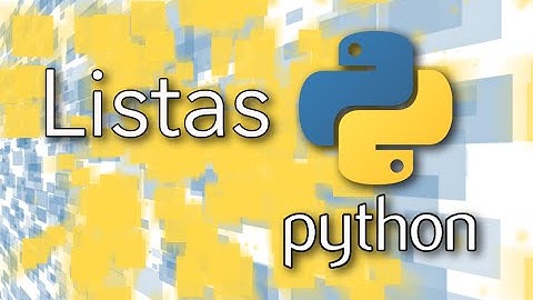 Python: Listas (secuencias mutables) | TechKrowd