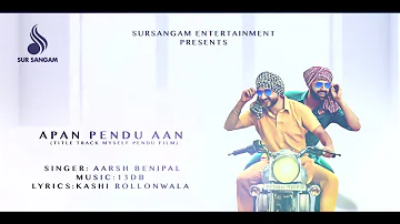 Aarsh Benipal  | Apan Pendu Aan |  MySelf Pendu | Latest Punjabi Songs 2018 | New Punjabi Songs