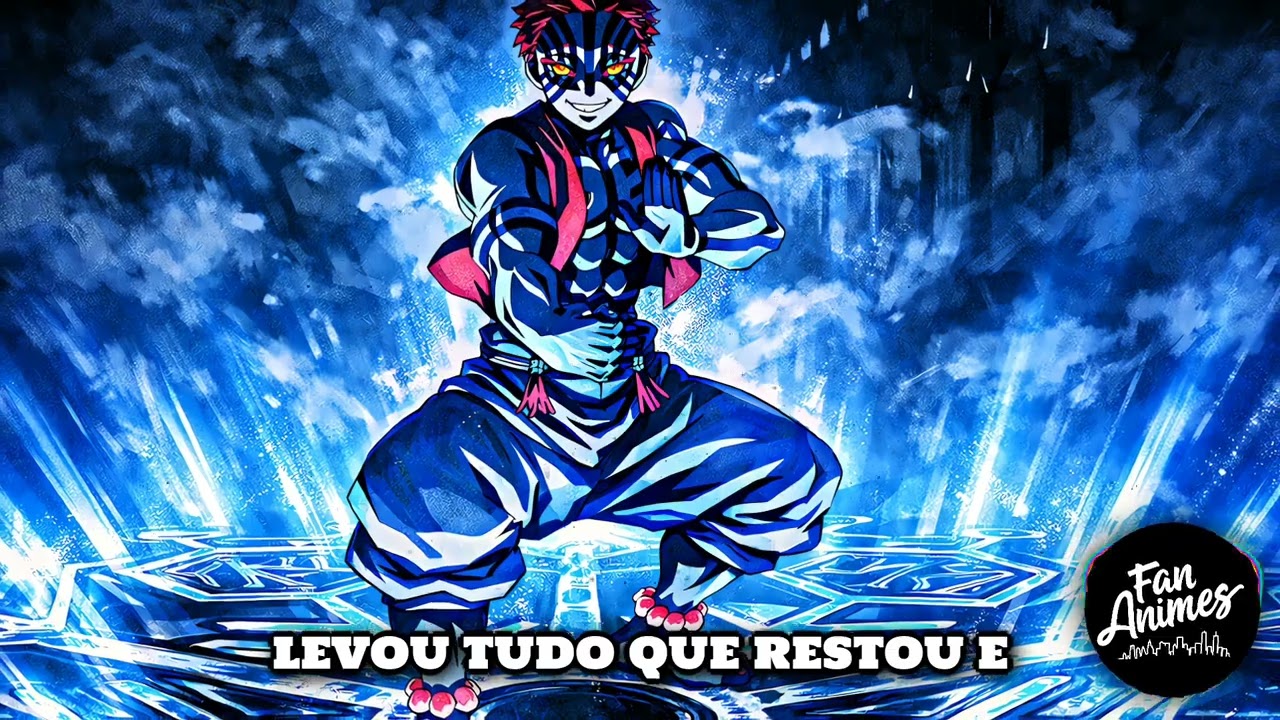 Akaza Arte Destrutiva - Musica Anime ( Kimetsu Yaiba )