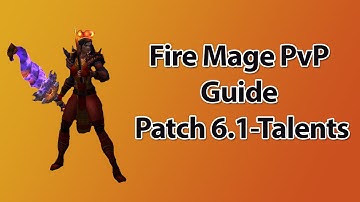 Fire Mage PvP Guide Patch 6.1-Talents
