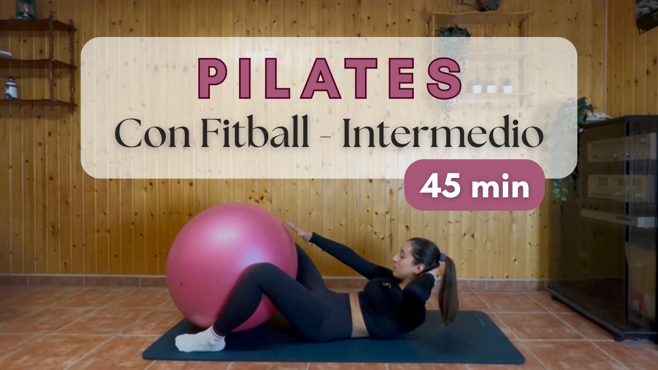 Pilates con Pelota Fitball | Clase Completa Nivel Intermedio (45 minutos)