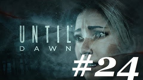 Until Dawn 100% Complete Guide: All Collectibles, 100% Survival Rate All Characters Part 24