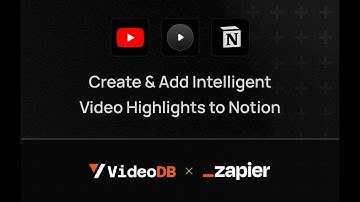 Auto-Generate Video Highlights & Summaries to Notion | VideoDB + Zapier Demo