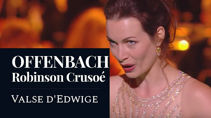 OFFENBACH : Robinson Cruso "Valse d'Edwige" (Robin...