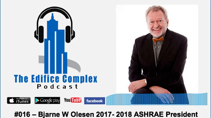 Bjarne W Olesen ASHRAE President - Edifice Complex...