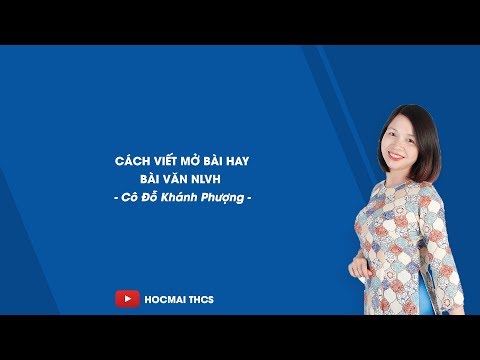 Video Cách viết mở bài hay cho bài văn NLVH - Ngữ văn 9 - Cô... - youtube