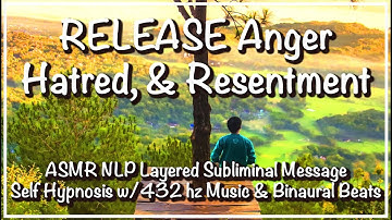 Release ANGER & Hatred ASMR NLP Layered Subliminal w/432 hz music & Delta Brainwave Binaural Beats