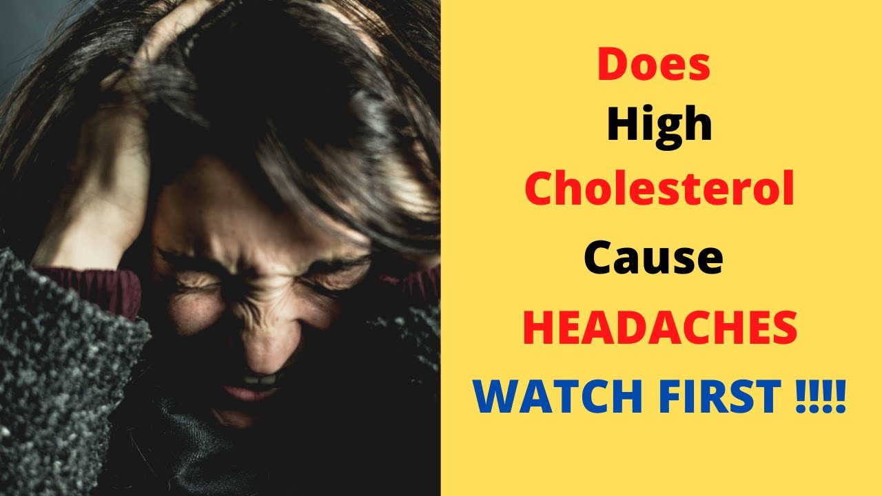 Does High Cholesterol Cause Headaches WATCH THIS NOW YouTube does-high-cholesterol-cause-headaches-watch-this-now-youtube