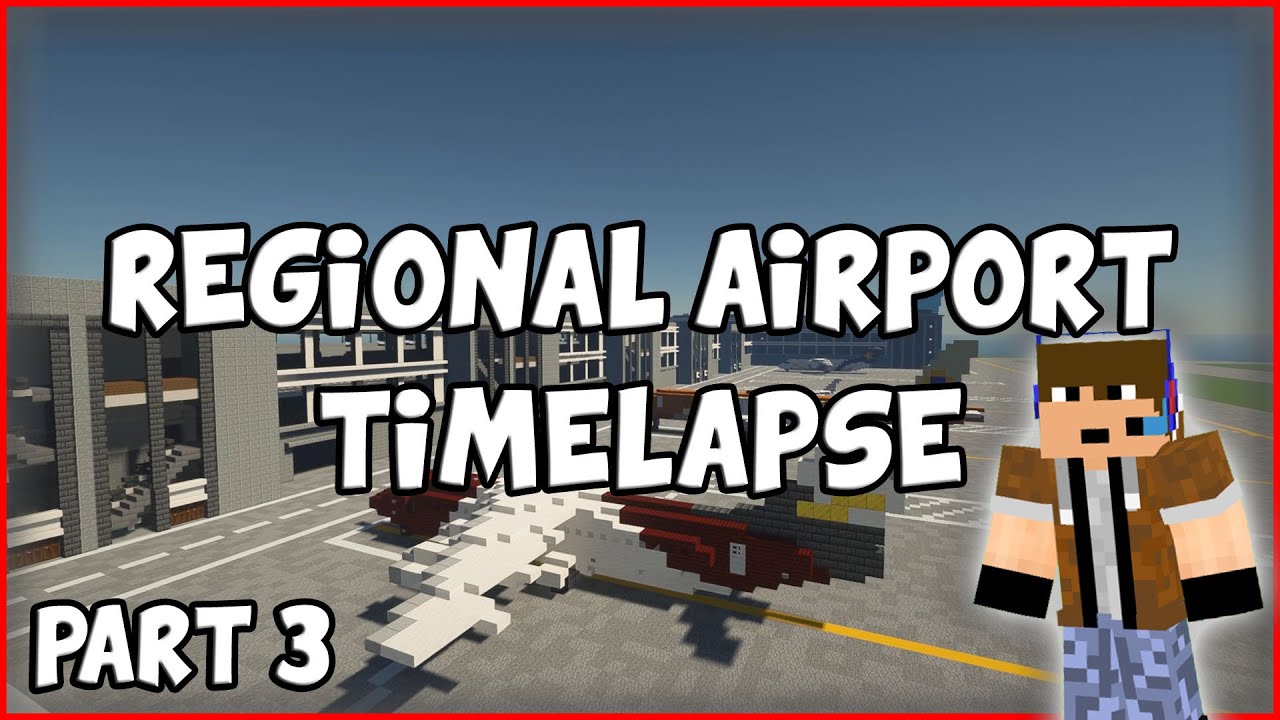 Regional Airport - Part 3 | Minecraft Timelapse