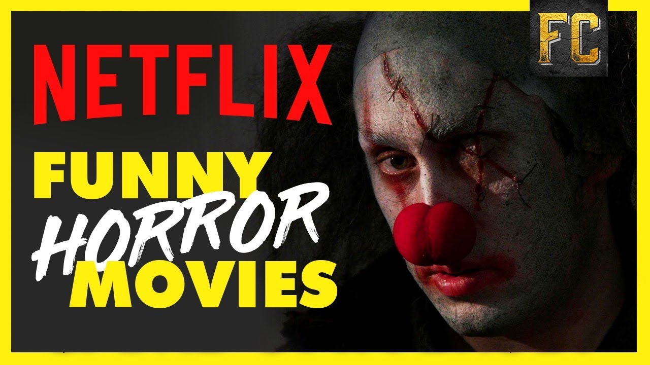 Funny Horror Movies on Netflix | Best Movies on Netflix Right Now | Flick  Connection - YouTube