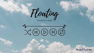 Pl1998 - Floating Vietsub Lyrics Alina Baraz Ft. Khalid