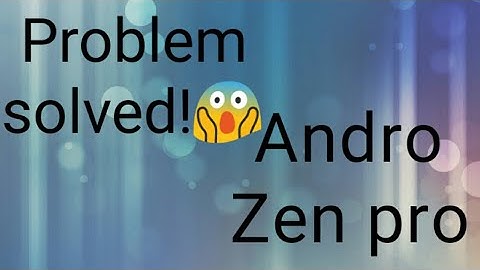Problem Solved!!! How to solve installation problem in Andro Zen pro in tizen z1 z2 z3 z4