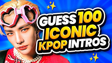 🔥 Guess 100 KPOP SONGS BY ICONIC INTRO 🔥 KPOP QUIZ 2025
