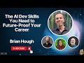 The AI Dev Skills You Need to Future-Proof Your Career