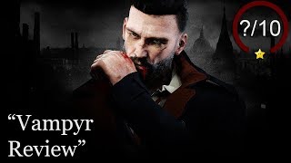 Vampyr PS4 Review (Video Game Video Review)