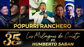 Video-Miniaturansicht von „Los Milagros de Cristo ft. Humberto Saban - Popurri Ranchero - 35 Años (En Vivo)“