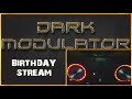 DJ DARK MODULATOR BIRTHDAY STREAM