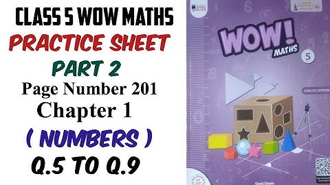 Practice Sheet of chapter 1 Q.5 to Q.9 class 5 Wow Maths