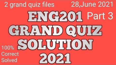 ENG201 Grand Quiz Solution 2021|Eng201 Grand quiz solved 2021|100% Correct Part 3 World of Education