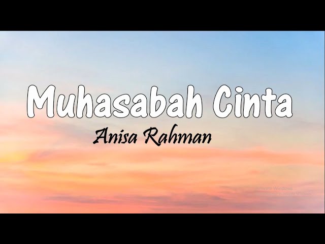 Muhasabah Cinta - Anisa Rahman | Lirik Lagu class=
