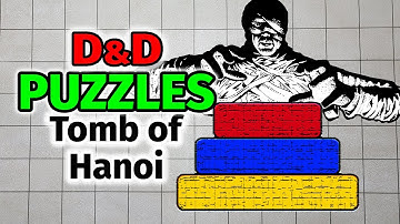 A fun Tower of Hanoi Puzzle for Dungeons and Dragons? D&D Tomb of Hanoi Puzzle - Wally DM