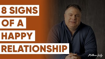 8 Signs of a Healthy and Happy Relationship - Matthew Kelly