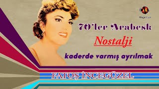 Fatoş İncegüzel - Kaderde Varmış Ayrılmak