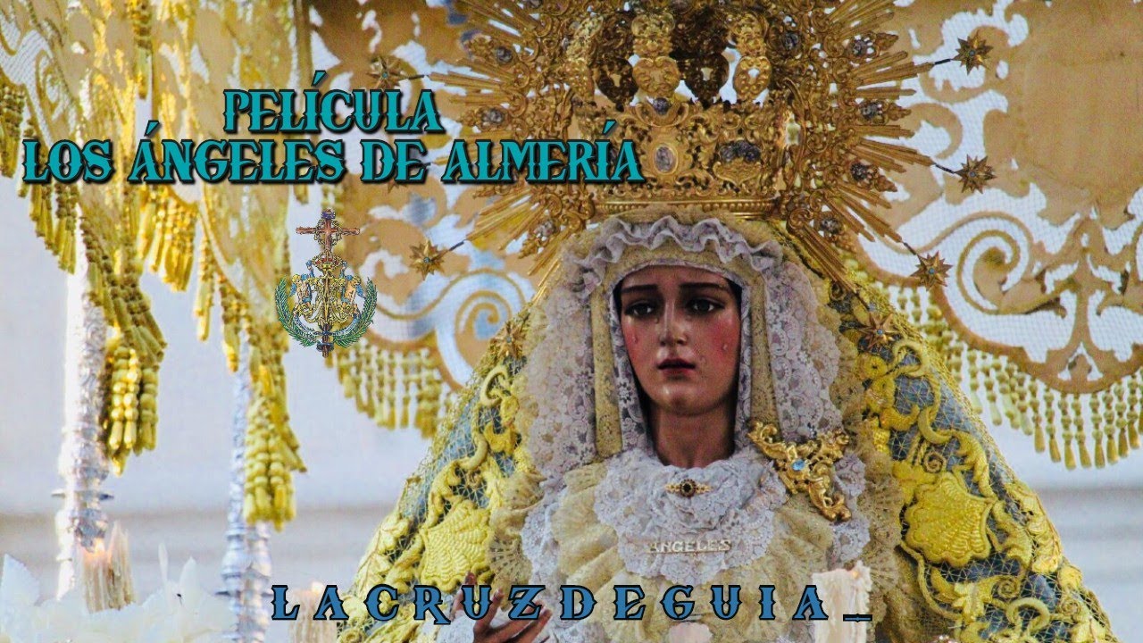 PELÍCULA LOS ÁNGELES DE ALMERÍA - SEMANA SANTA ALMERÍA