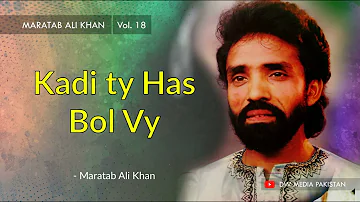 Kadi ty Has Bol Vy | Maratab Ali Khan - Vol. 18