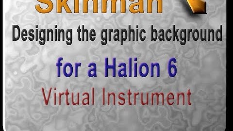 Using Skinman- freeware graphics to create a background for a Halion 6 Virtual Instrument.