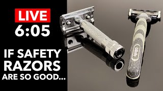 If Safety Razors Are So Good, Why Are There Still Cartridge Razors? | LIVE 6:05 | Episode 13