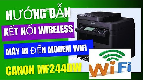 Hướng dẫn cài đặt máy scan canon 244dw năm 2024